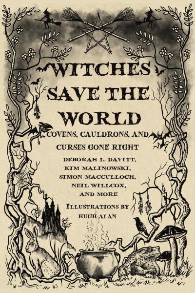 Cover of Witches Save the World: Covens, Cauldrons, and Curses Gone Right